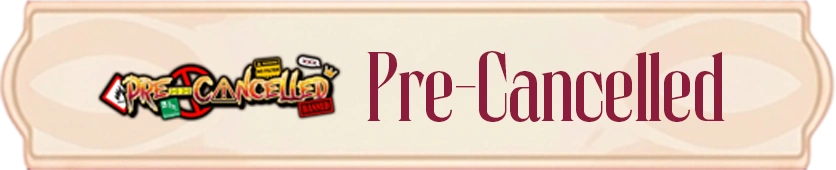 Pre-Cancelled